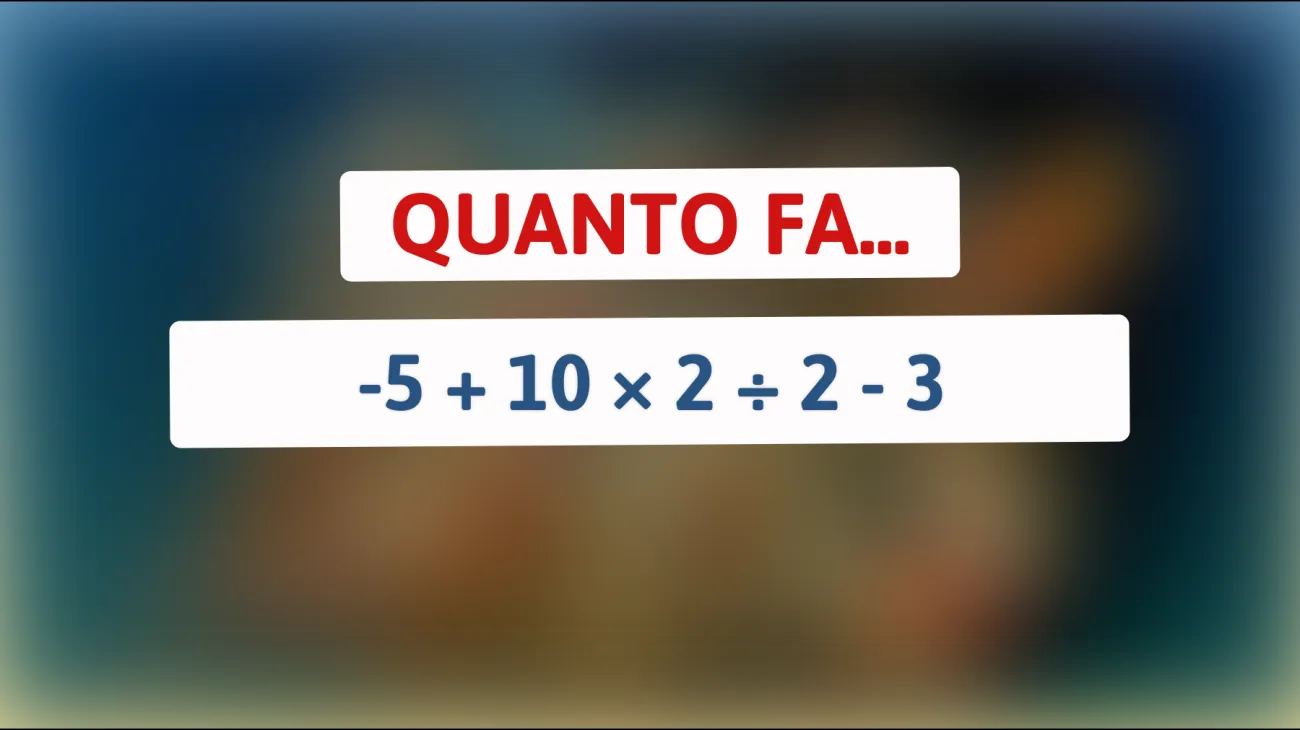 \"Svelato l'indovinello matematico che solo il 5% delle persone riesce a risolvere al primo tentativo!\""